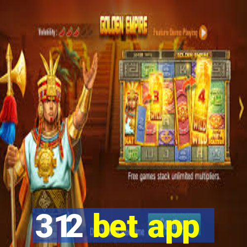 312 bet app